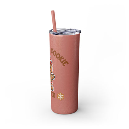 Skinny Tumbler - Cookie Tester