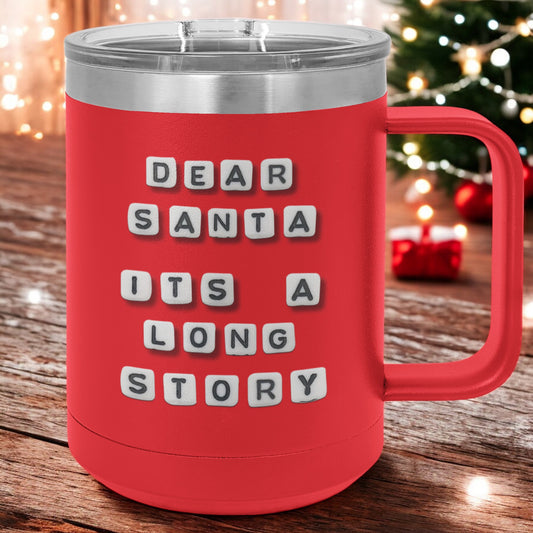 Coffee Mug Tumbler - Dear Santa